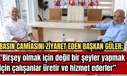 BAŞKAN GÜLER'DEN BASIN CAMİASINA ZİYARET