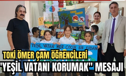 TOKİ ÖĞRENCİLERİNDEN, "YEŞİL VATANI KORUMAK" MESAJI