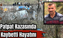 PATPAT KAZASINDA HAYATINI KAYBETTİ