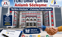 TOKİ Ömer Çam'da Anlamlı Sözleşme: "Birlikte Güçlüyüz" eTwinning Projesi Başladı!