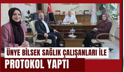 ÜNYE BİLSEK, SAĞLIK ÇALIŞANLARI İLE PROTOKOL YAPTI