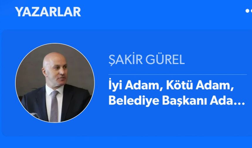 İyi Adam, Kötü Adam, Belediye Başkanı Adam !…